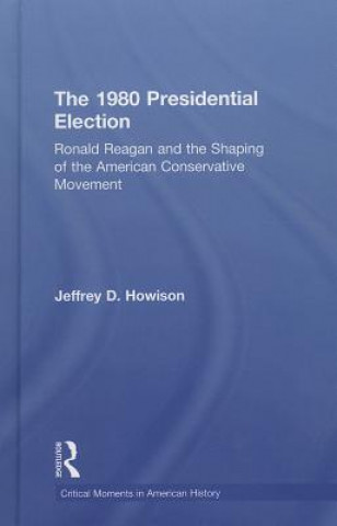 Kniha 1980 Presidential Election Jeffrey D. Howison