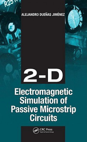 Kniha 2-D Electromagnetic Simulation of Passive Microstrip Circuits Alejandro Duens Jimenez