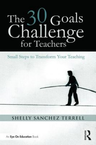 Kniha 30 Goals Challenge for Teachers Shelly Sanchez Terrell