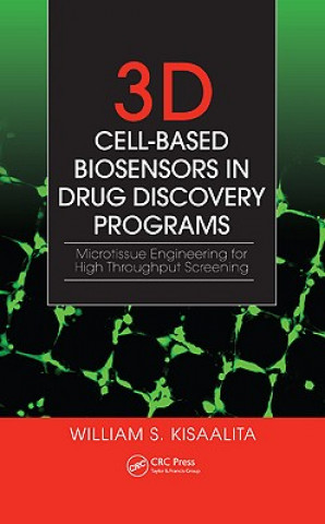 Kniha 3D Cell-Based Biosensors in Drug Discovery Programs William S. Kisaalita