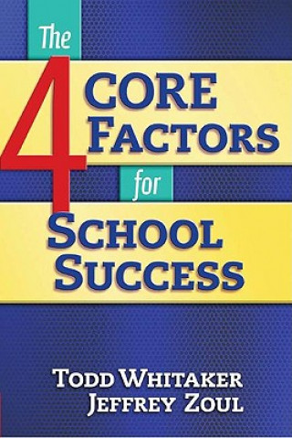 Kniha 4 CORE Factors for School Success Todd Whitaker