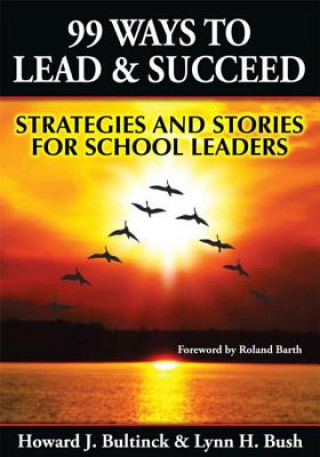 Kniha 99 Ways to Lead & Succeed Howard Bultinck