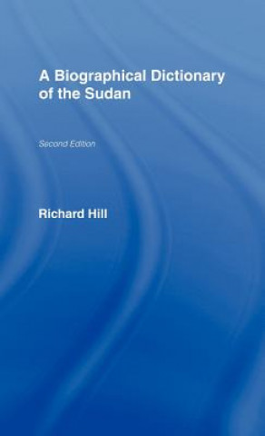 Kniha Biographical Dictionary of the Sudan Richard H. Hill