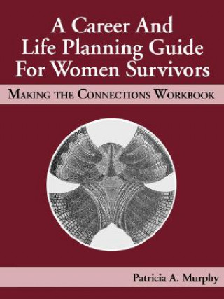 Książka Career and Life Planning Guide for Women Survivors Patricia Murphy