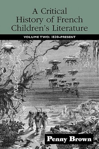 Книга Critical History of French Children's Literature Penelope E. Brown