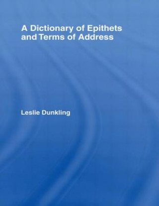 Carte Dictionary of Epithets and Terms of Address Leslie Dunkling