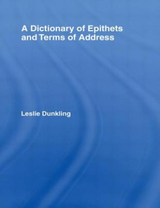 Книга Dictionary of Epithets and Terms of Address Leslie Dunkling