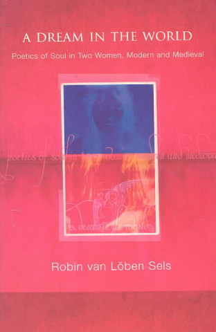 Книга Dream in the World Robin E. Van Loben Sels