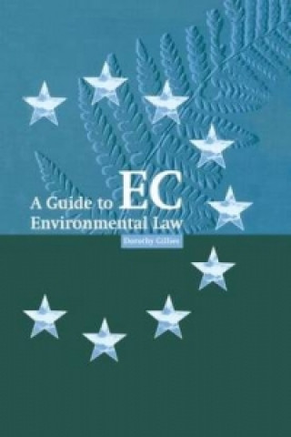 Książka Guide to EC Environmental Law Dorothy Gillies