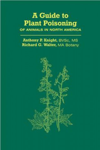 Kniha Guide to Plant Poisoning of Animals in North America Richard Walter