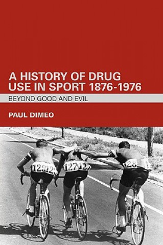 Carte History of Drug Use in Sport: 1876 - 1976 Paul Dimeo
