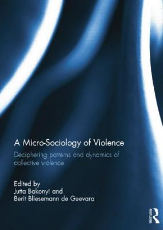 Könyv Micro-Sociology of Violence 