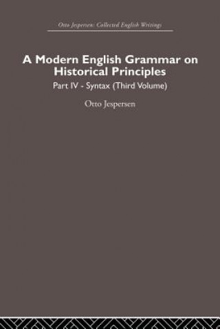 Könyv Modern English Grammar on Historical Principles Otto Jespersen