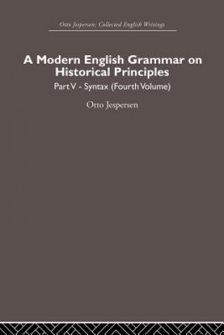 Könyv Modern English Grammar on Historical Principles Otto Jespersen