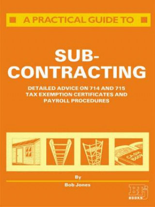 Kniha Practical Guide to Subcontracting Bob Jones