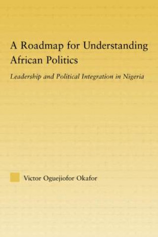 Knjiga Roadmap for Understanding African Politics Victor Oguejiofor Okafor