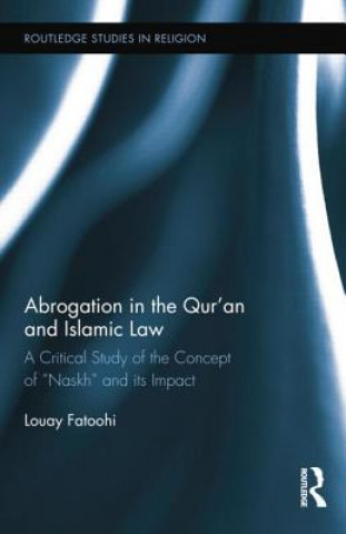 Книга Abrogation in the Qur'an and Islamic Law Louay Fatoohi