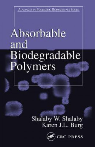 Knjiga Absorbable and Biodegradable Polymers Karen J.L. Burg