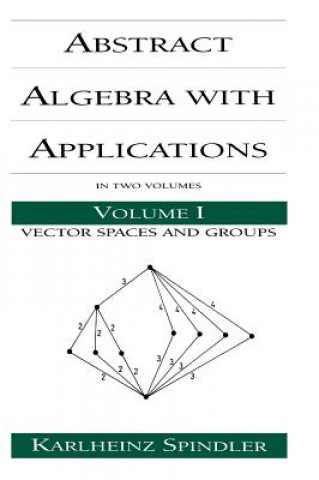 Könyv Abstract Algebra with Applications Karlheinz Spindler
