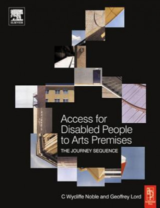 Kniha Access for Disabled People to Arts Premises: The Journey Sequence Geoffrey Lord