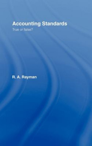 Könyv Accounting Standards: True or False? R. A. Rayman