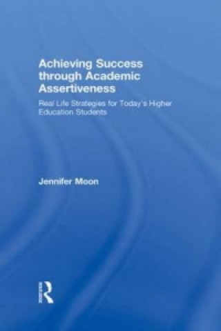 Carte Achieving Success through Academic Assertiveness Jennifer A. Moon