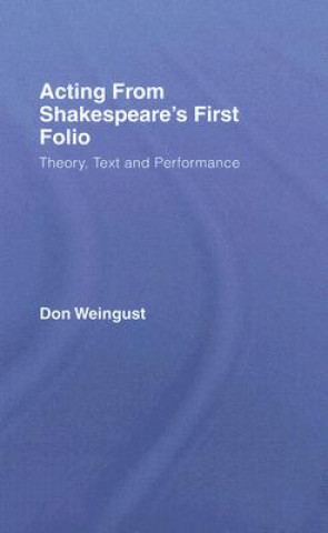 Buch Acting from Shakespeare's First Folio Don Weingust