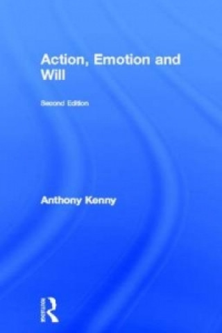 Kniha Action, Emotion and Will A.J.P. Kenny