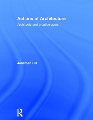 Kniha Actions of Architecture Jonathan Hill