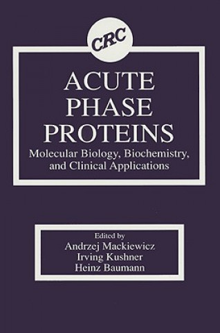 Книга Acute Phase Proteins Molecular Biology, Biochemistry, and Clinical Applications Heinz Baumann