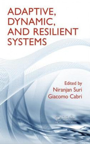 Kniha Adaptive, Dynamic, and Resilient Systems Niranjan Suri