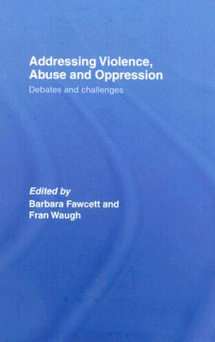 Kniha Addressing Violence, Abuse and Oppression Barbara Fawcett