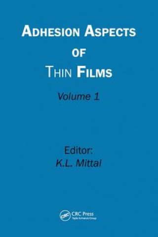 Książka Adhesion Aspects of Thin Films, Volume 1 Kash L. Mittal