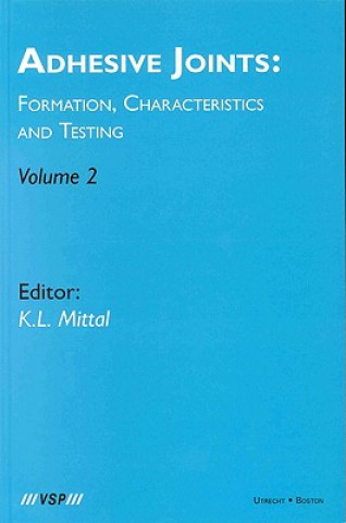 Книга Adhesive Joints: Formation, Characteristics and Testing Kash L. Mittal