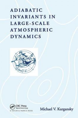 Livre Adiabatic Invariants in Large-Scale Atmospheric Dynamics Michael V. Kurgansky