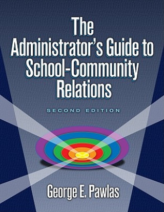 Book Administrator's Guide to School-Community Relations, The George E. Pawlas