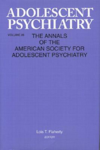 Kniha Adolescent Psychiatry, V. 26 Lois T. Flaherty