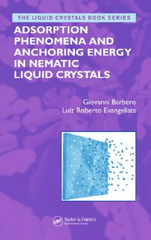 Kniha Adsorption Phenomena and Anchoring Energy in Nematic Liquid Crystals Giovanni Barbero