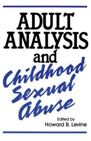 Könyv Adult Analysis and Childhood Sexual Abuse 