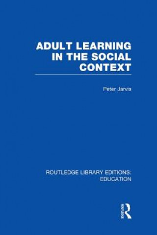 Kniha Adult Learning in the Social Context Peter Jarvis