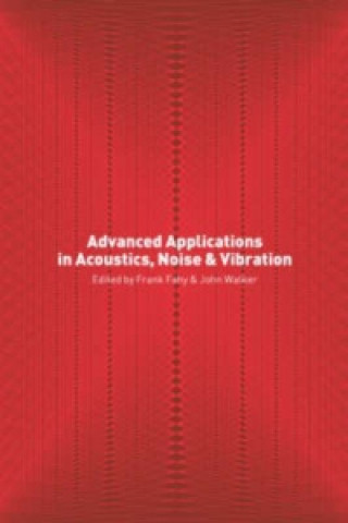 Carte Advanced Applications in Acoustics, Noise and Vibration Frank Fahy