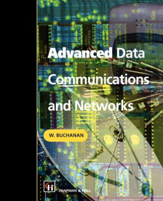 Kniha Advanced Data Communications and Networks Bill Buchanan