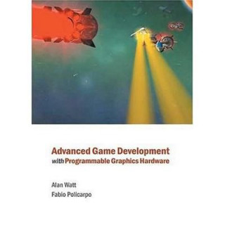 Knjiga Advanced Game Development with Programmable Graphics Hardware Alan H. Watt