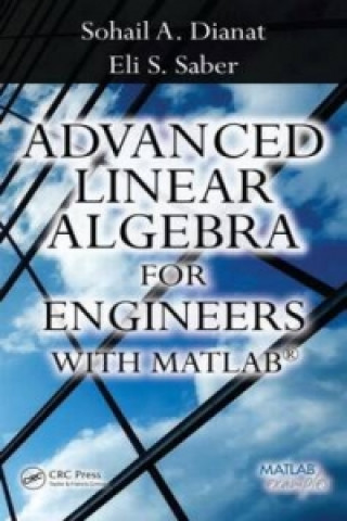 Carte Advanced Linear Algebra for Engineers with MATLAB Eli Saber
