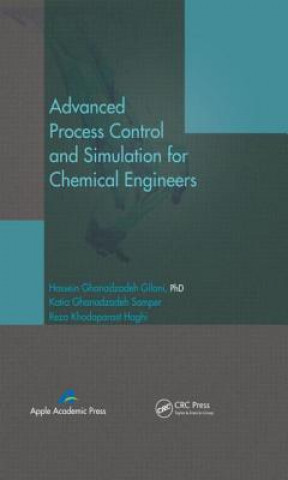 Kniha Advanced Process Control and Simulation for Chemical Engineers Reza Khodaparast Haghi