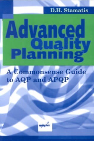Книга Advanced Quality Planning D. H. Stamatis