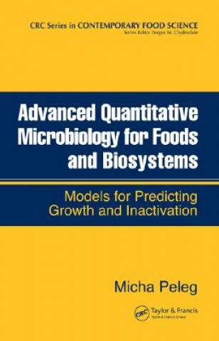 Kniha Advanced Quantitative Microbiology for Foods and Biosystems Micha Peleg