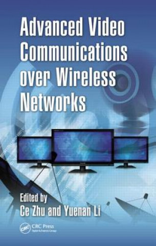 Könyv Advanced Video Communications over Wireless Networks 