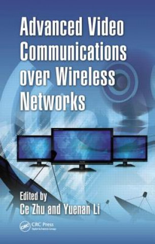 Книга Advanced Video Communications over Wireless Networks 