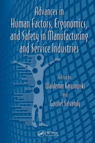 Könyv Advances in Human Factors, Ergonomics, and Safety in Manufacturing and Service Industries 